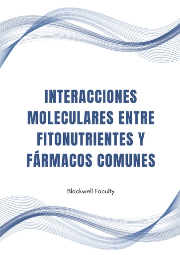 INTERACCIONES MOLECULARES ENTRE FITONUTRIENTES Y FÁRMACOS COMUNES