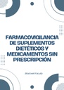 FARMACOVIGILANCIA DE SUPLEMENTOS DIETÉTICOS Y MEDICAMENTOS SIN PRESCRIPCIÓN