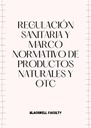 REGULACIÓN SANITARIA Y MARCO NORMATIVO DE PRODUCTOS NATURALES Y OTC