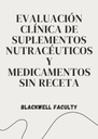 EVALUACIÓN CLÍNICA DE SUPLEMENTOS NUTRACÉUTICOS Y MEDICAMENTOS SIN RECETA