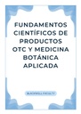 FUNDAMENTOS CIENTÍFICOS DE PRODUCTOS OTC Y MEDICINA BOTÁNICA APLICADA