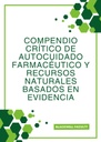 COMPENDIO CRÍTICO DE AUTOCUIDADO FARMACÉUTICO Y RECURSOS NATURALES BASADOS EN EVIDENCIA