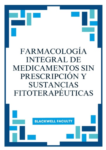 FARMACOLOGÍA INTEGRAL DE MEDICAMENTOS SIN PRESCRIPCIÓN Y SUSTANCIAS FITOTERAPÉUTICAS