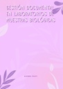 GESTIÓN DOCUMENTAL EN LABORATORIOS DE MUESTRAS BIOLÓGICAS