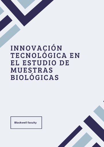INNOVACIÓN TECNOLÓGICA EN EL ESTUDIO DE MUESTRAS BIOLÓGICAS