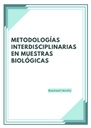 METODOLOGÍAS INTERDISCIPLINARIAS EN MUESTRAS BIOLÓGICAS