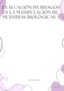 EVALUACIÓN DE RIESGOS EN LA MANIPULACIÓN DE MUESTRAS BIOLÓGICAS