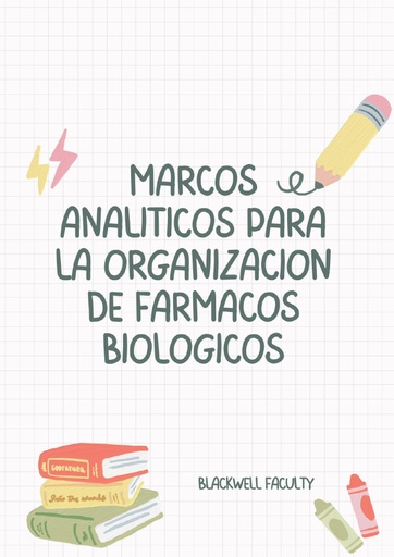 MARCOS ANALÍTICOS PARA LA ORGANIZACIÓN DE FÁRMACOS BIOLÓGICOS