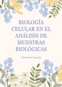 BIOLOGÍA CELULAR EN EL ANÁLISIS DE MUESTRAS BIOLÓGICAS