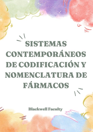 SISTEMAS CONTEMPORÁNEOS DE CODIFICACIÓN Y NOMENCLATURA DE FÁRMACOS