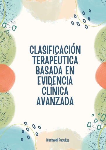 CLASIFICACIÓN TERAPÉUTICA BASADA EN EVIDENCIA CLÍNICA AVANZADA