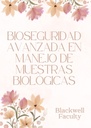BIOSEGURIDAD AVANZADA EN MANEJO DE MUESTRAS BIOLÓGICAS