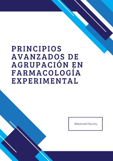 PRINCIPIOS AVANZADOS DE AGRUPACIÓN EN FARMACOLOGÍA EXPERIMENTAL