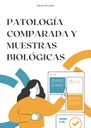 PATOLOGÍA COMPARADA Y MUESTRAS BIOLÓGICAS