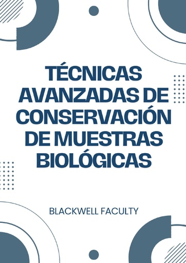 TÉCNICAS AVANZADAS DE CONSERVACIÓN DE MUESTRAS BIOLÓGICAS