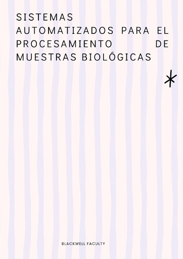 SISTEMAS AUTOMATIZADOS PARA EL PROCESAMIENTO DE MUESTRAS BIOLÓGICAS