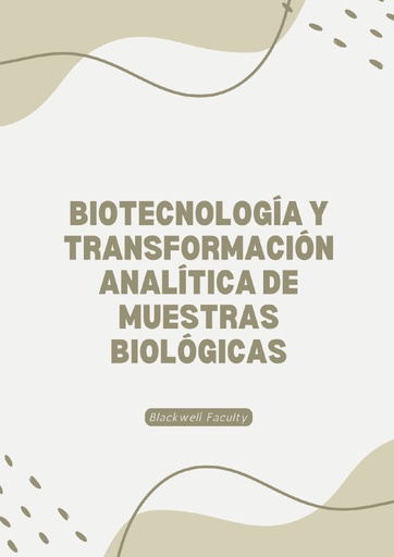 BIOTECNOLOGÍA Y TRANSFORMACIÓN ANALÍTICA DE MUESTRAS BIOLÓGICAS