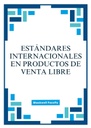ESTÁNDARES INTERNACIONALES EN PRODUCTOS DE VENTA LIBRE