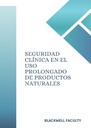 SEGURIDAD CLÍNICA EN EL USO PROLONGADO DE PRODUCTOS NATURALES