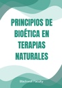 PRINCIPIOS DE BIOÉTICA EN TERAPIAS NATURALES