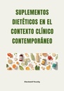 SUPLEMENTOS DIETÉTICOS EN EL CONTEXTO CLÍNICO CONTEMPORÁNEO