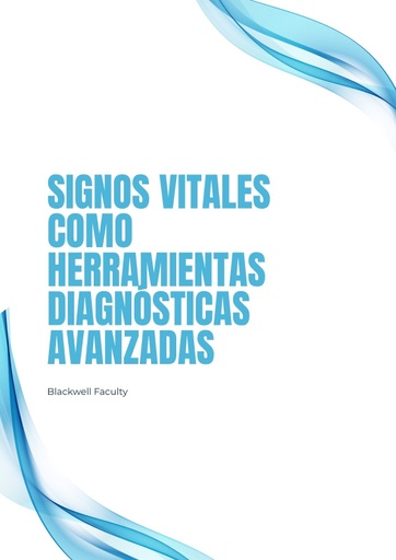 SIGNOS VITALES COMO HERRAMIENTAS DIAGNÓSTICAS AVANZADAS
