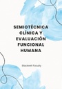 SEMIOTÉCNICA CLÍNICA Y EVALUACIÓN FUNCIONAL HUMANA
