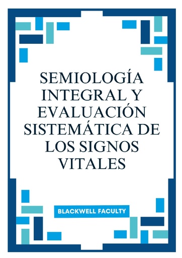 SEMIOLOGÍA INTEGRAL Y EVALUACIÓN SISTEMÁTICA DE LOS SIGNOS VITALES