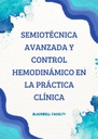 SEMIOTÉCNICA AVANZADA Y CONTROL HEMODINÁMICO EN LA PRÁCTICA CLÍNICA