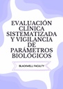 EVALUACIÓN CLÍNICA SISTEMATIZADA Y VIGILANCIA DE PARÁMETROS BIOLÓGICOS