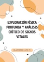EXPLORACIÓN FÍSICA PROFUNDA Y ANÁLISIS CRÍTICO DE SIGNOS VITALES