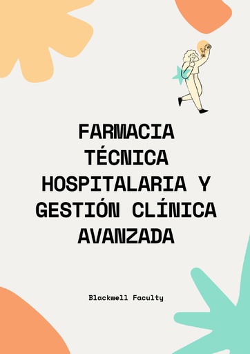 FARMACIA TÉCNICA HOSPITALARIA Y GESTIÓN CLÍNICA AVANZADA