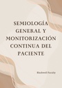 SEMIOLOGÍA GENERAL Y MONITORIZACIÓN CONTINUA DEL PACIENTE