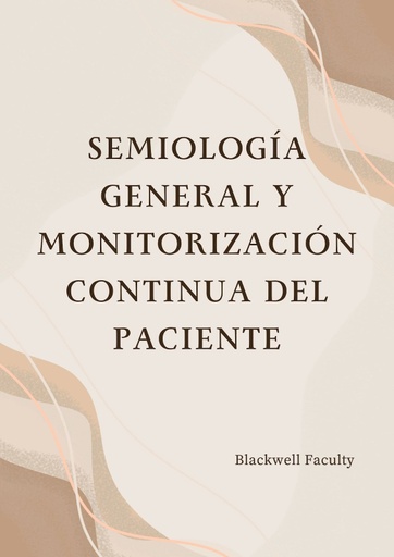 SEMIOLOGÍA GENERAL Y MONITORIZACIÓN CONTINUA DEL PACIENTE