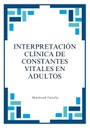 INTERPRETACIÓN CLÍNICA DE CONSTANTES VITALES EN ADULTOS