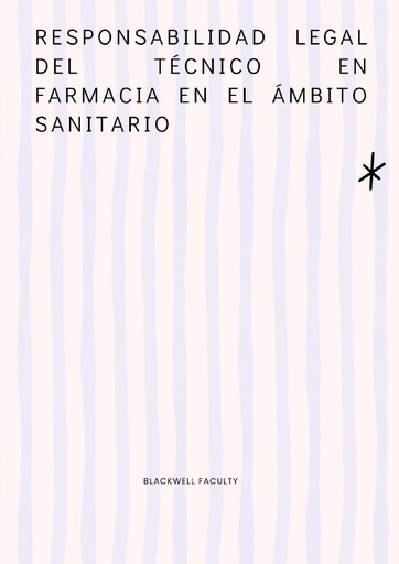 RESPONSABILIDAD LEGAL DEL TÉCNICO EN FARMACIA EN EL ÁMBITO SANITARIO