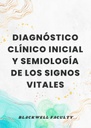 DIAGNÓSTICO CLÍNICO INICIAL Y SEMIOLOGÍA DE LOS SIGNOS VITALES
