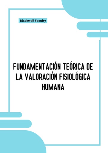 FUNDAMENTACIÓN TEÓRICA DE LA VALORACIÓN FISIOLÓGICA HUMANA