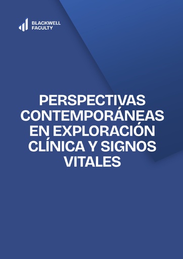 PERSPECTIVAS CONTEMPORÁNEAS EN EXPLORACIÓN CLÍNICA Y SIGNOS VITALES