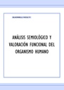 ANÁLISIS SEMIOLÓGICO Y VALORACIÓN FUNCIONAL DEL ORGANISMO HUMANO