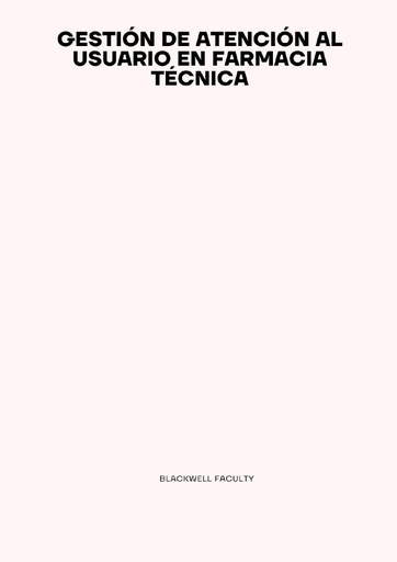 GESTIÓN DE ATENCIÓN AL USUARIO EN FARMACIA TÉCNICA