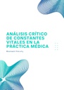 ANÁLISIS CRÍTICO DE CONSTANTES VITALES EN LA PRÁCTICA MÉDICA