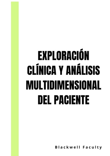 EXPLORACIÓN CLÍNICA Y ANÁLISIS MULTIDIMENSIONAL DEL PACIENTE