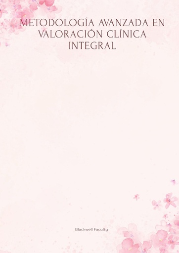 METODOLOGÍA AVANZADA EN VALORACIÓN CLÍNICA INTEGRAL