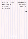DIAGNÓSTICO TEMPRANO MEDIANTE SIGNOS VITALES Y EXAMEN CLÍNICO