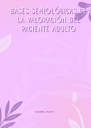 BASES SEMIOLÓGICAS DE LA VALORACIÓN DEL PACIENTE ADULTO