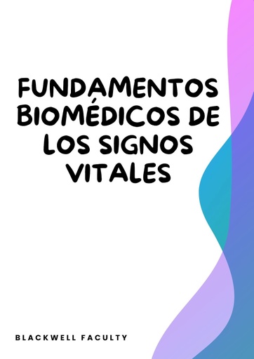 FUNDAMENTOS BIOMÉDICOS DE LOS SIGNOS VITALES