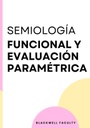 SEMIOLOGÍA FUNCIONAL Y EVALUACIÓN PARAMÉTRICA
