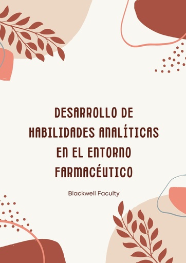 DESARROLLO DE HABILIDADES ANALÍTICAS EN EL ENTORNO FARMACÉUTICO