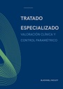 TRATADO ESPECIALIZADO DE VALORACIÓN CLÍNICA Y CONTROL PARAMÉTRICO